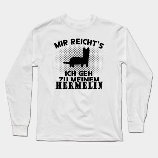 Lustiger Hermelin Spruch Gruppe Haustier Fan Long Sleeve T-Shirt